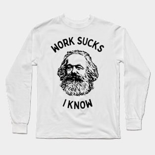 Sarcastic Work Sucks I Know Philosopher Long Sleeve T-Shirt